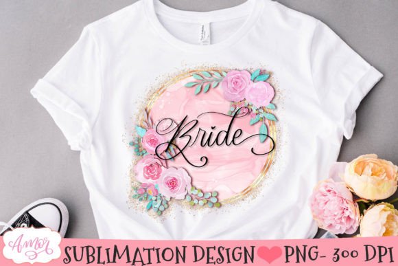 Bride Sublimation Design: A Hand-Lettered Floral Touch for Your Wedding Creations